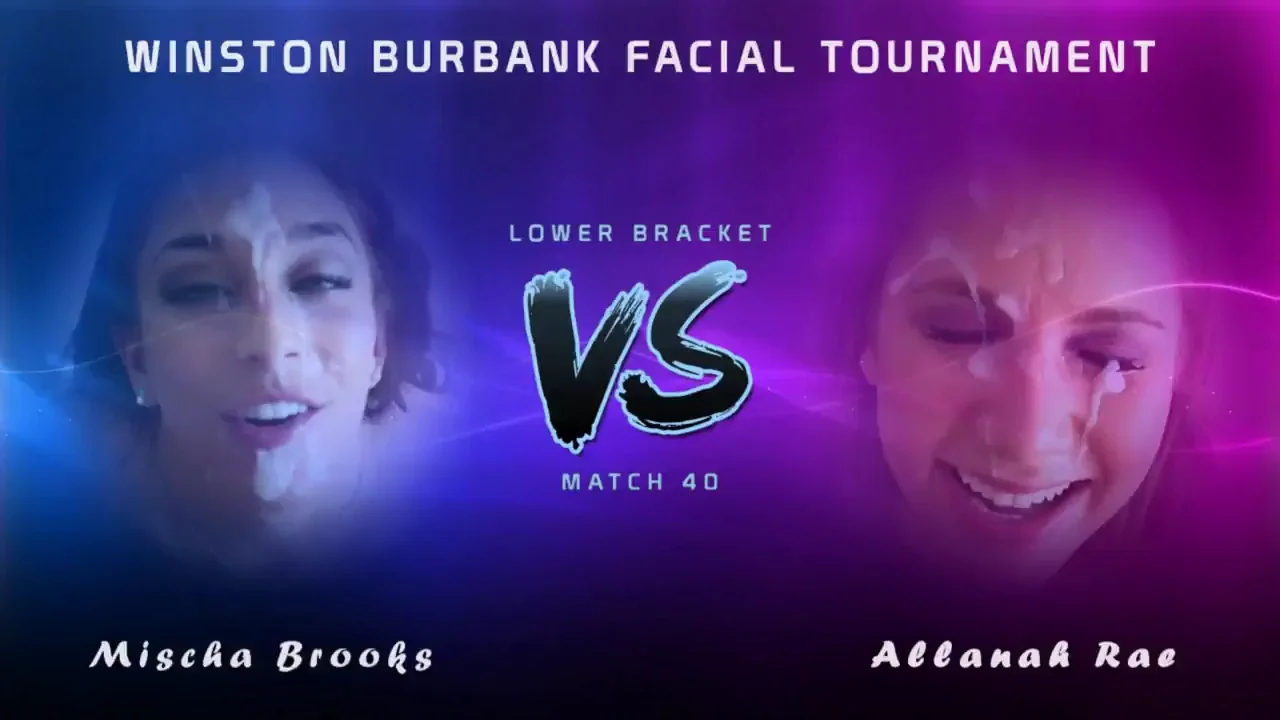 Winston Burbank Facial Tournament - Match 40 - Lower Bracket - Mischa Brooks vs. Allanah Rae (Please vote! Link in comments)