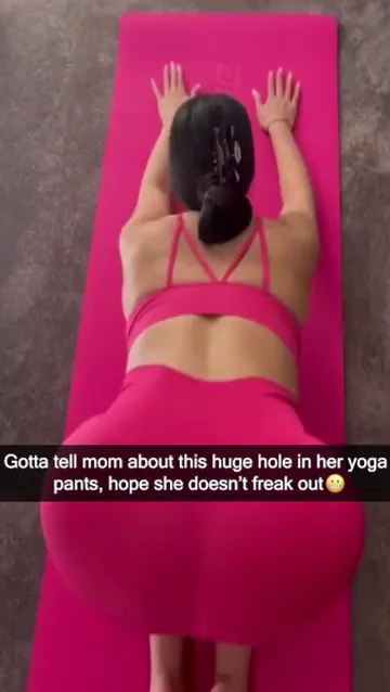 Hole in mom's yoga pants