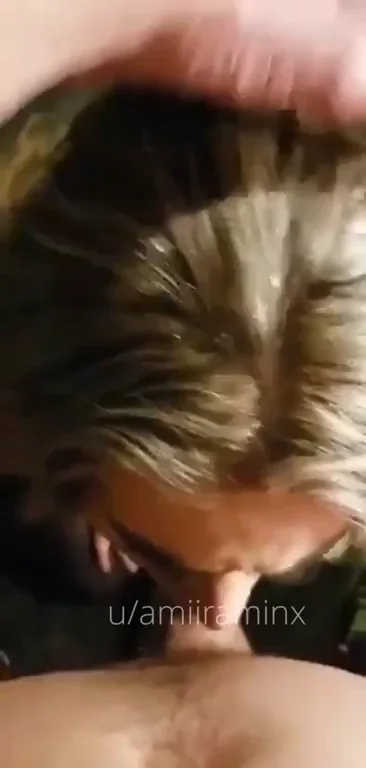 He loves making me choke on it