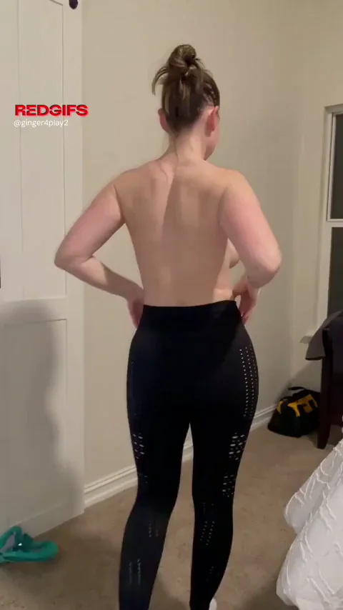 Yoga pants hug me right but nothing beats my ass bare