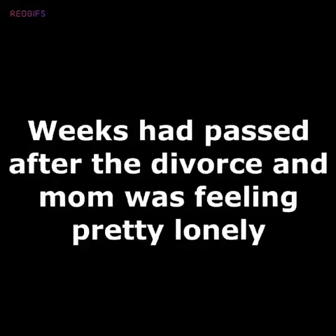 Had to help Mom in that tough time 🤤