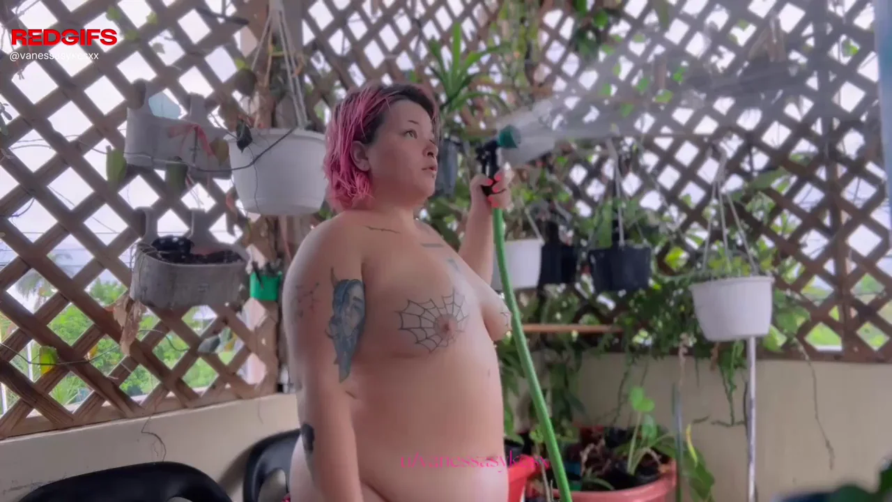 It’s fun being my neighbor and watching me take care of my plants naked ;)