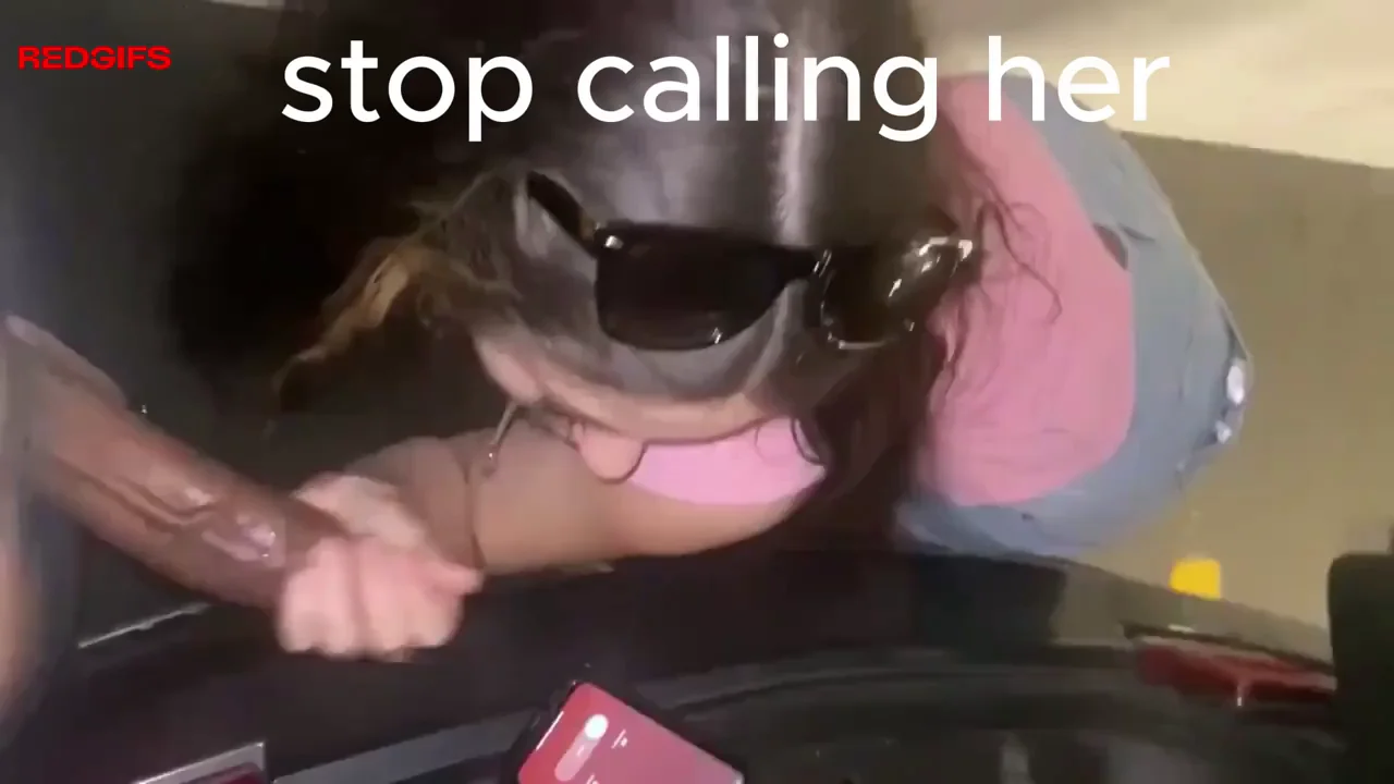 Stop calling her!