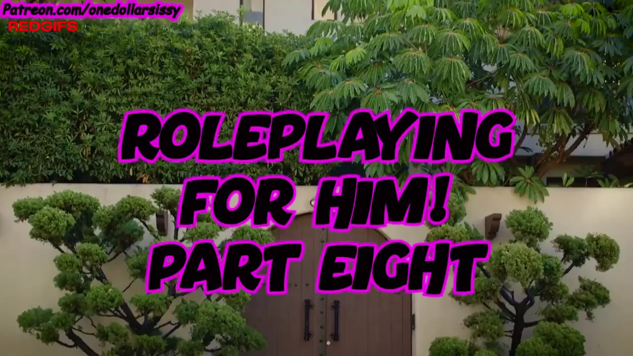 RolePlaying For Him! (Part 8/19)