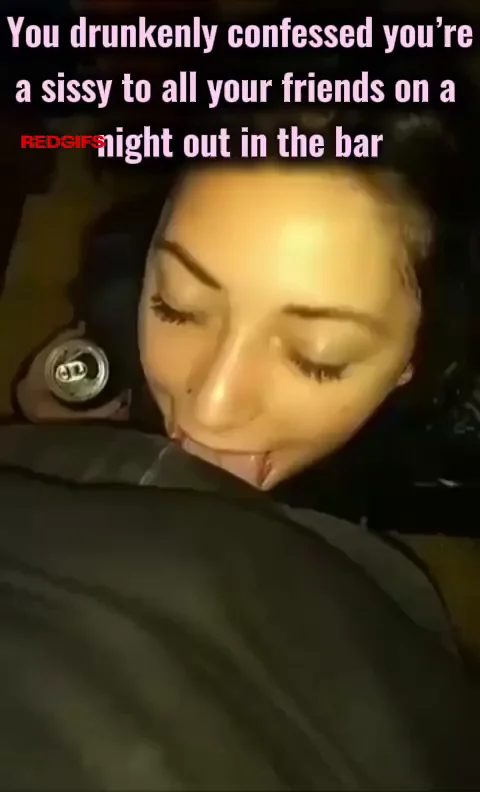 Drunk sissy
