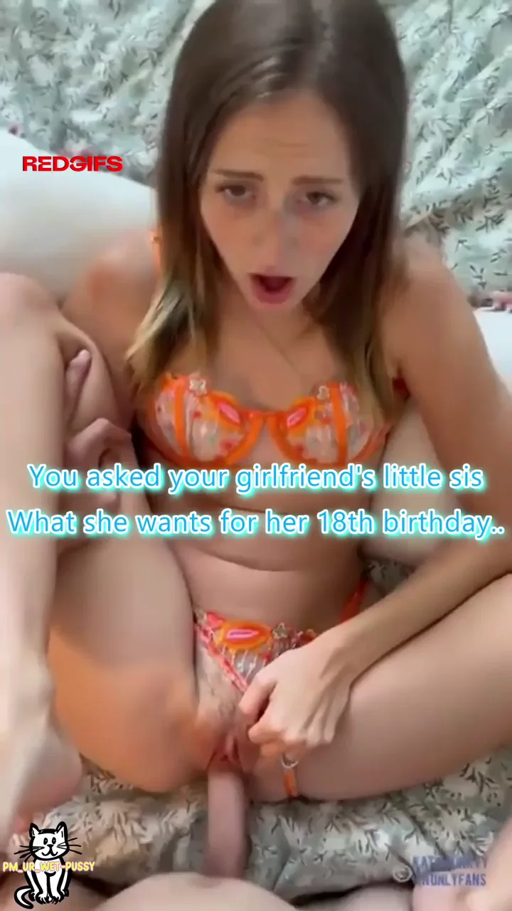 Girlfriend's little sister just turned 18..