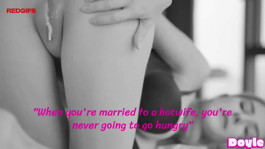When you're married to a hotwife, you're never going hungry