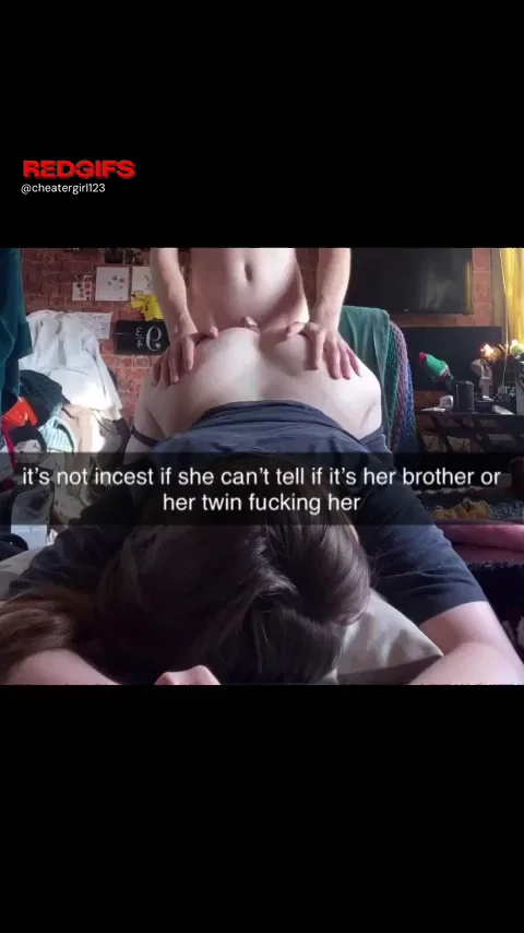 She can’t tell which one of her brothers’ dicks is better