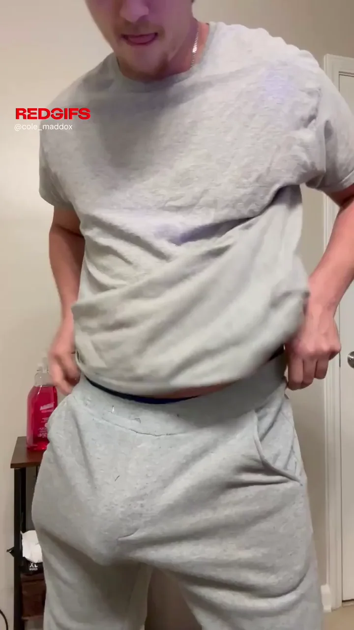 Do you ever check for a bulge when you see grey sweatpants?