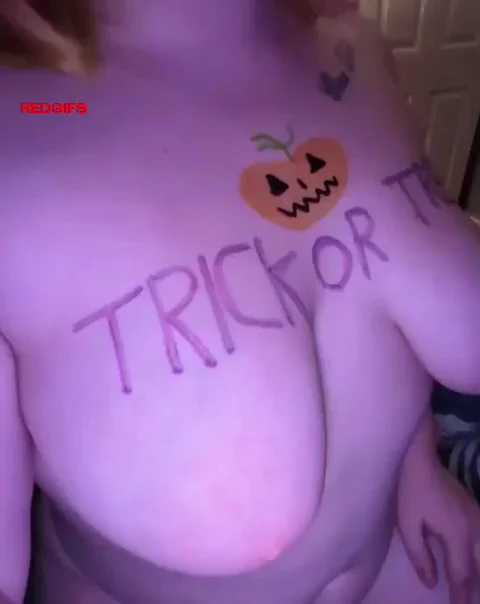 Are you getting a trick, or am I getting a treat?