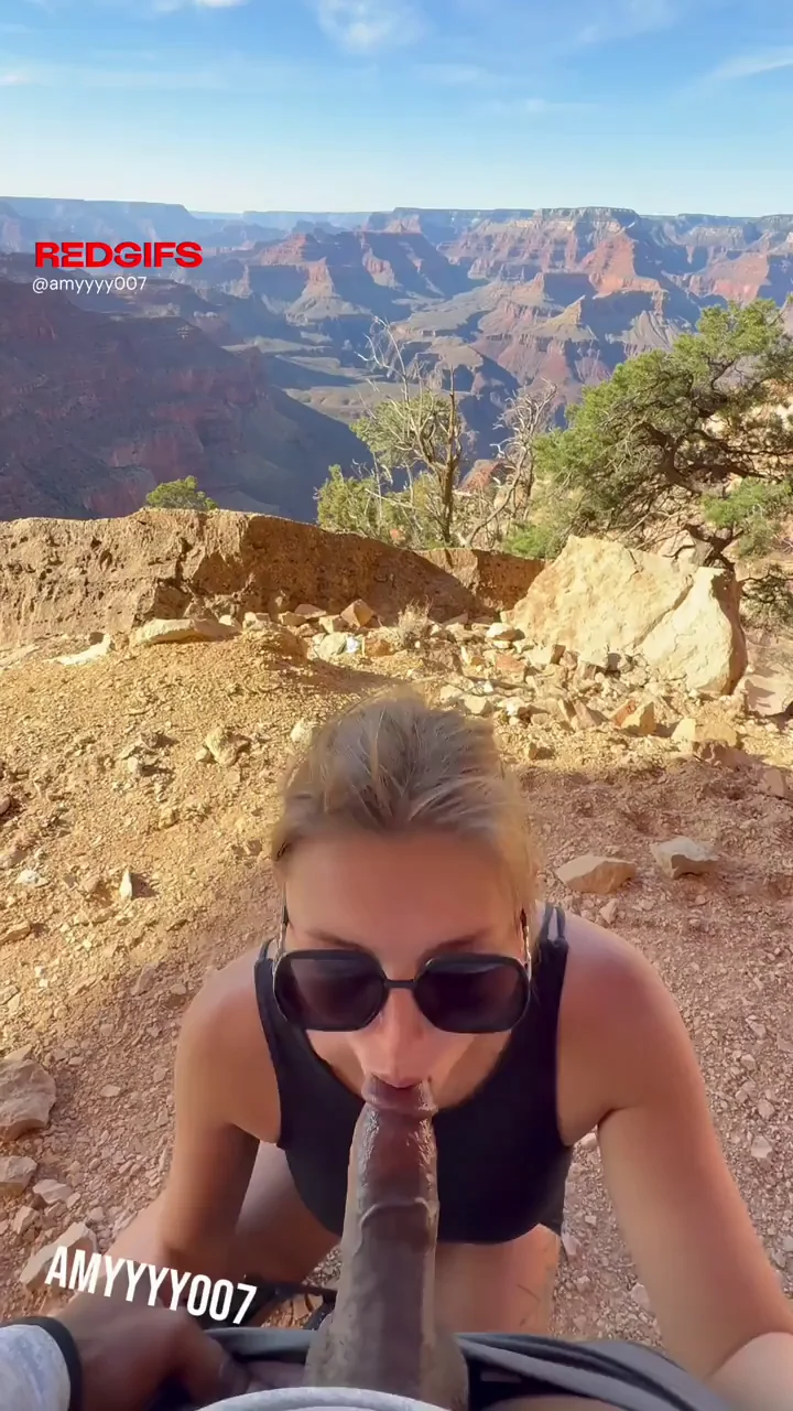 Sucking BBC @ the Grand Canyon was definitely in the itinerary!