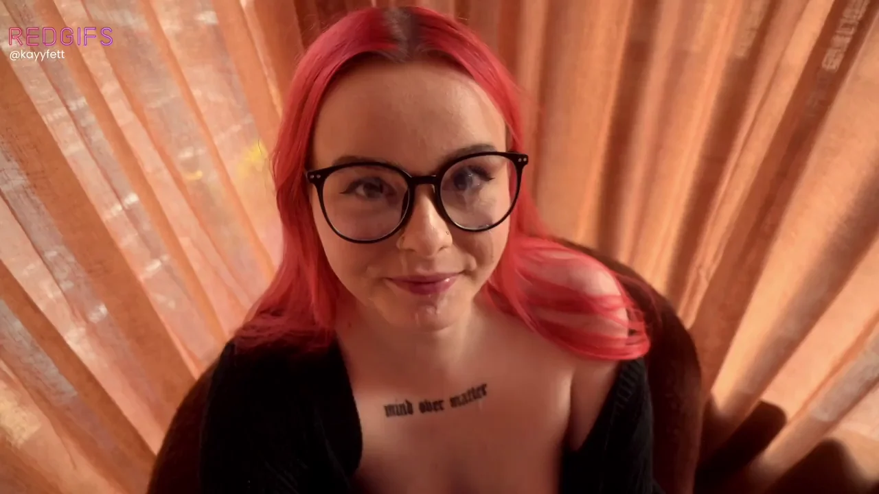 i look my best when my face is covered in cum