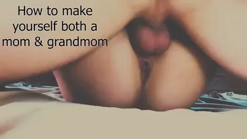 Mom and grandmom at the same time