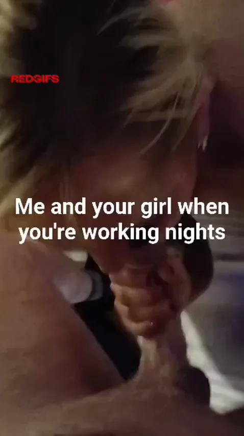 What she does when you're working nights