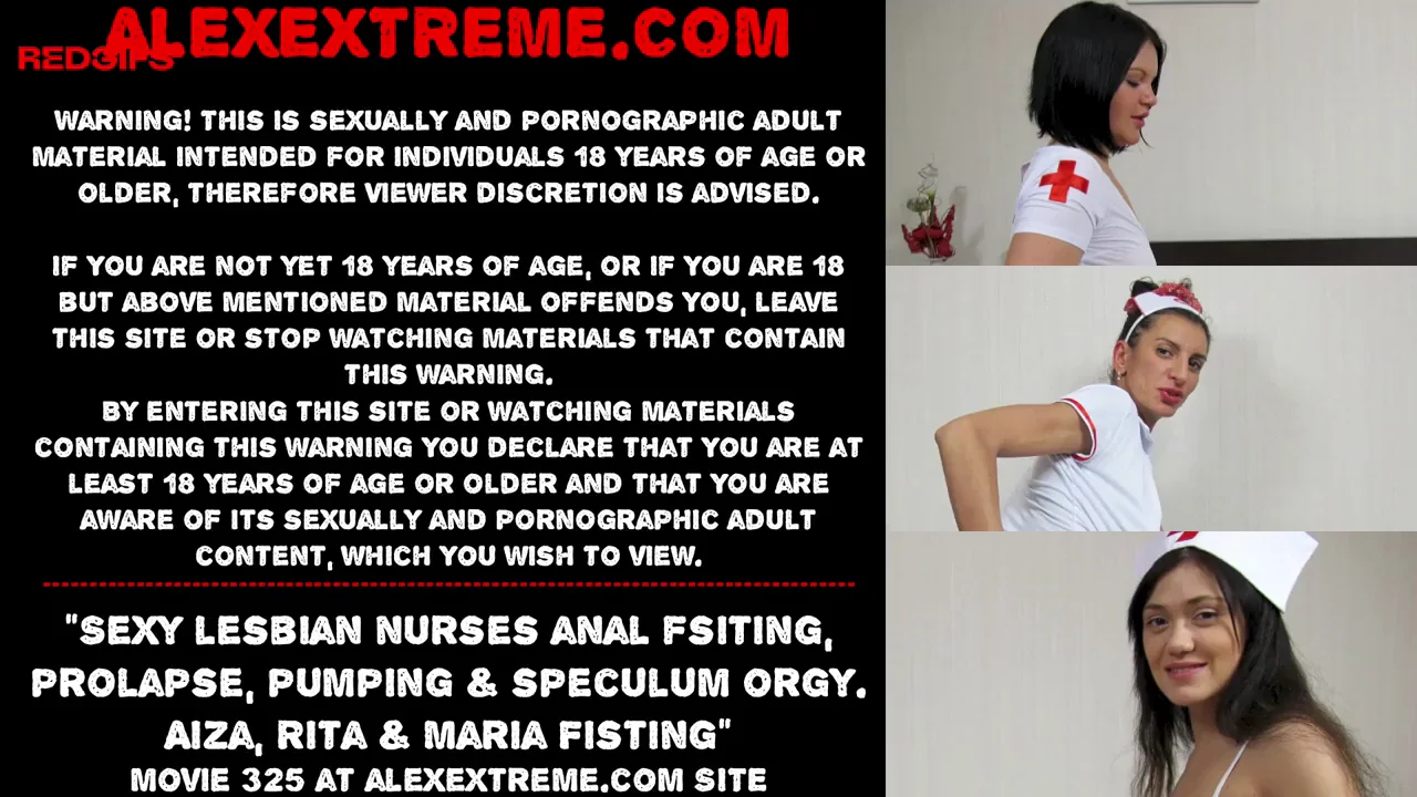 Do not miss AlexExtreme New Year update (not with me): Sexy lesbian nurses anal fsiting, prolapse, pumping &amp; speculum orgy. Aiza, Rita &amp; Maria Fisting