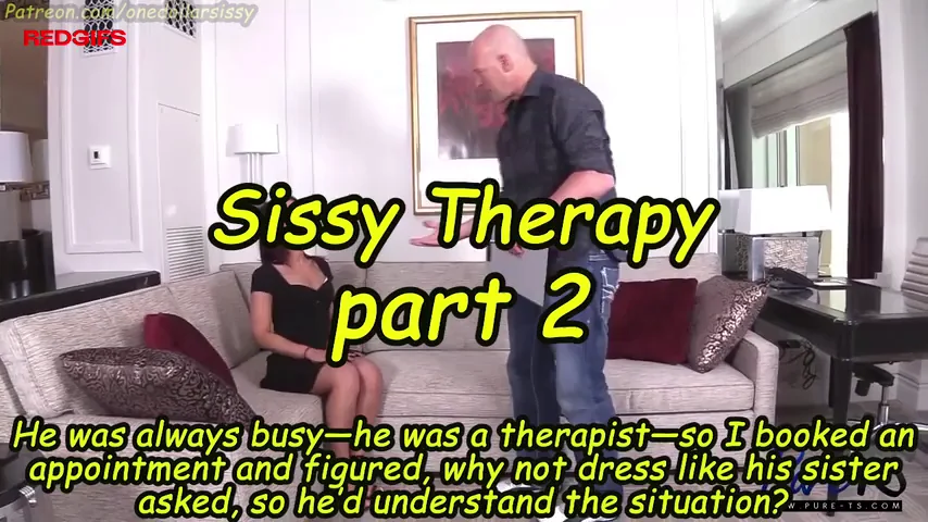 Sissy Therapy (Part 2 Ongoing)
