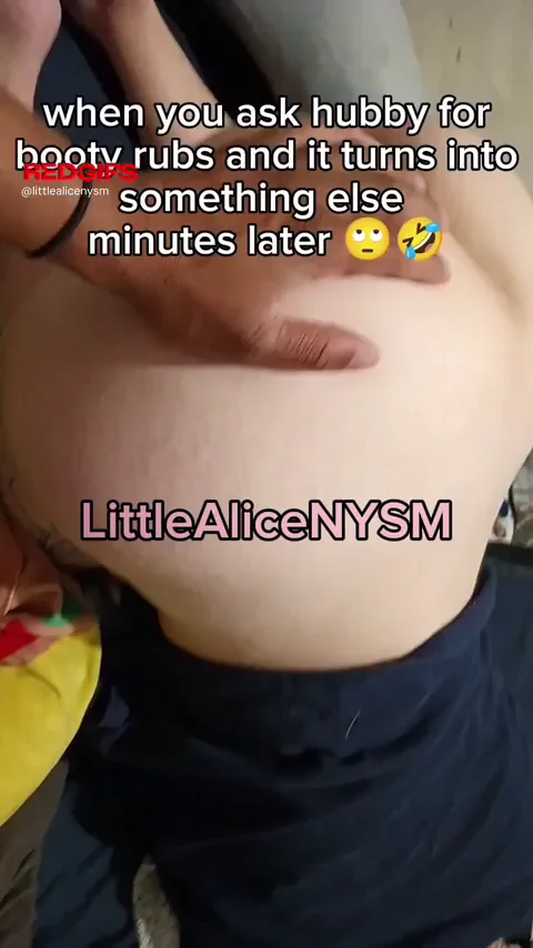 When you ask for booty rubs
