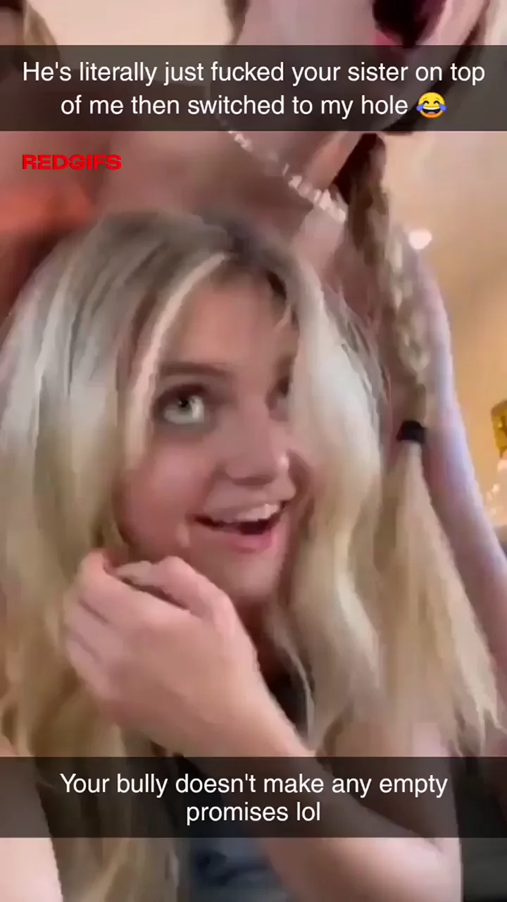 Your gf invited your bully and your sister for threesome when you are in college