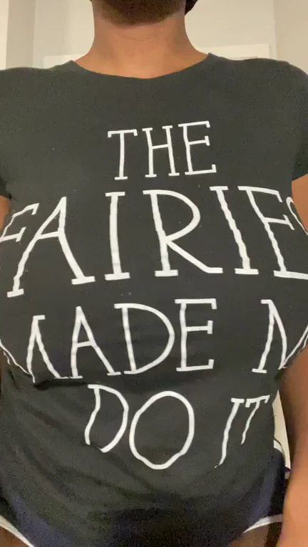 Fairies aren’t real but my tits are ?