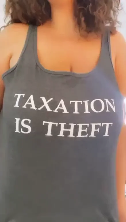 Taxation is Theft? Nah, These Epic Tits Dropping Freedom Bombs (OC)