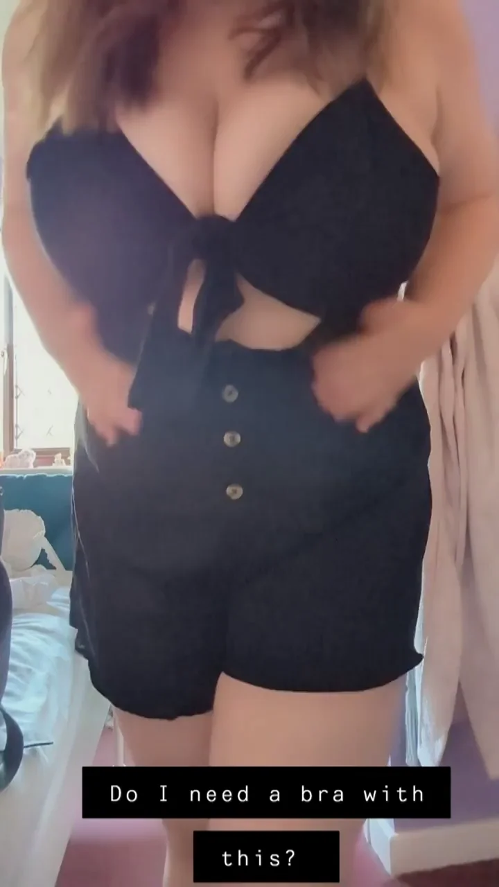 Do I need a bra with this? [Reveal] [Titty Drop]